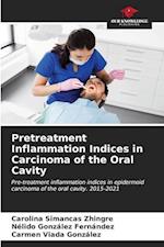 Pretreatment Inflammation Indices in Carcinoma of the Oral Cavity