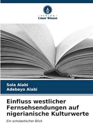 Einfluss westlicher Fernsehsendungen auf nigerianische Kulturwerte