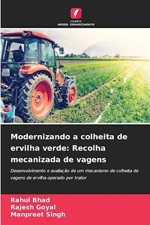 Modernizando a colheita de ervilha verde: Recolha mecanizada de vagens