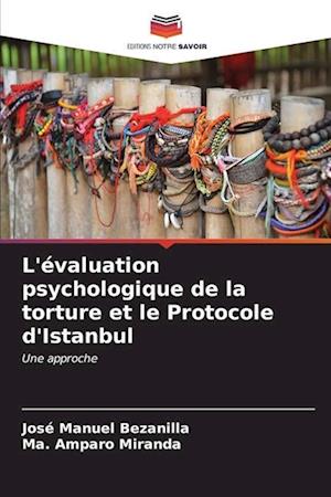 L'évaluation psychologique de la torture et le Protocole d'Istanbul