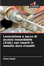 Lavorazione a secco di acciaio inossidabile (316L) con inserti in metallo duro rivestiti