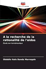 A la recherche de la rationalité de l'eidos