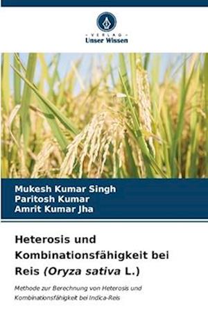 Heterosis und Kombinationsfähigkeit bei Reis (Oryza sativa L.)