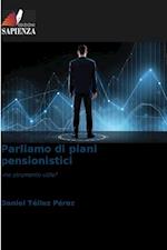 Parliamo di piani pensionistici