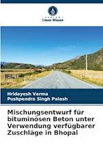 Mischungsentwurf für bituminösen Beton unter Verwendung verfügbarer Zuschläge in Bhopal