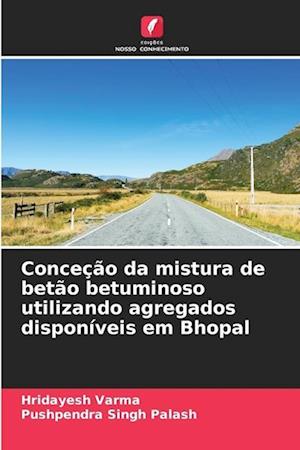 Conceção da mistura de betão betuminoso utilizando agregados disponíveis em Bhopal