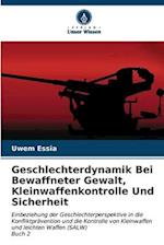 Geschlechterdynamik Bei Bewaffneter Gewalt, Kleinwaffenkontrolle Und Sicherheit