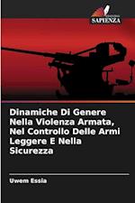 Dinamiche Di Genere Nella Violenza Armata, Nel Controllo Delle Armi Leggere E Nella Sicurezza