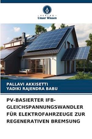 PV-BASIERTER IFB-GLEICHSPANNUNGSWANDLER FÜR ELEKTROFAHRZEUGE ZUR REGENERATIVEN BREMSUNG