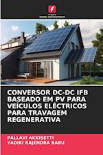 CONVERSOR DC-DC IFB BASEADO EM PV PARA VEÍCULOS ELÉCTRICOS PARA TRAVAGEM REGENERATIVA