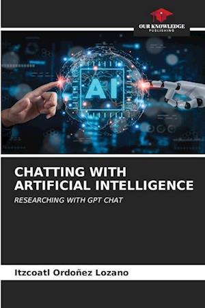 CHATTING WITH ARTIFICIAL INTELLIGENCE