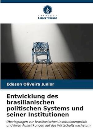 Entwicklung des brasilianischen politischen Systems und seiner Institutionen