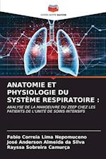 ANATOMIE ET PHYSIOLOGIE DU SYSTÈME RESPIRATOIRE :