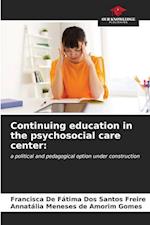 Continuing education in the psychosocial care center: