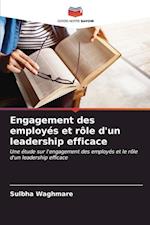 Engagement des employés et rôle d'un leadership efficace