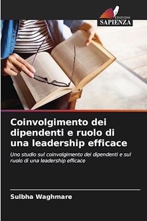 Coinvolgimento dei dipendenti e ruolo di una leadership efficace