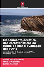 Mapeamento acústico das características do fundo do mar e avaliação dos PAHs