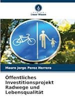 Öffentliches Investitionsprojekt Radwege und Lebensqualität