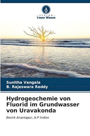 Hydrogeochemie von Fluorid im Grundwasser von Uravakonda