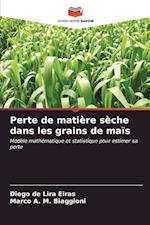 Perte de matière sèche dans les grains de maïs