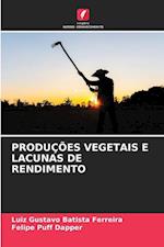 PRODUÇÕES VEGETAIS E LACUNAS DE RENDIMENTO