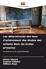 Les déterminants des taux d'achèvement des études des enfants dans les écoles primaires