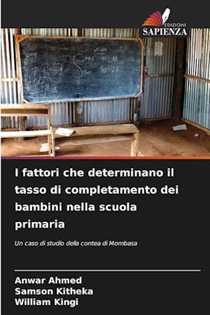 I fattori che determinano il tasso di completamento dei bambini nella scuola primaria