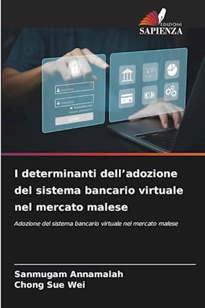 I determinanti dell¿adozione del sistema bancario virtuale nel mercato malese