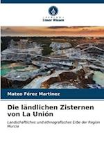 Die ländlichen Zisternen von La Unión