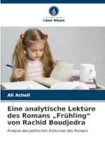 Eine analytische Lektüre des Romans ¿Frühling¿ von Rachid Boudjedra