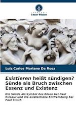 Existieren heißt sündigen? Sünde als Bruch zwischen Essenz und Existenz