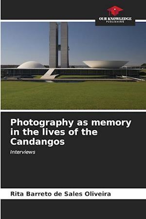 Photography as memory in the lives of the Candangos