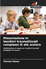 Dissociazione in bambini traumatizzati complessi di età scolare