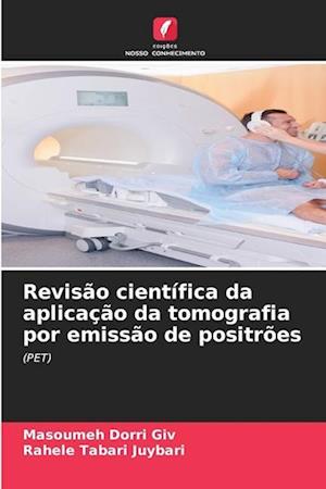 Revisão científica da aplicação da tomografia por emissão de positrões