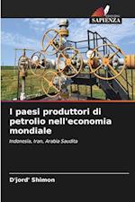 I paesi produttori di petrolio nell'economia mondiale