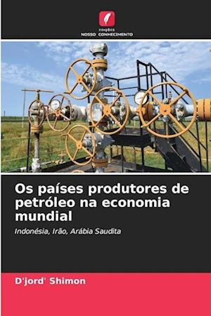 Os países produtores de petróleo na economia mundial