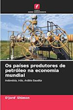 Os países produtores de petróleo na economia mundial