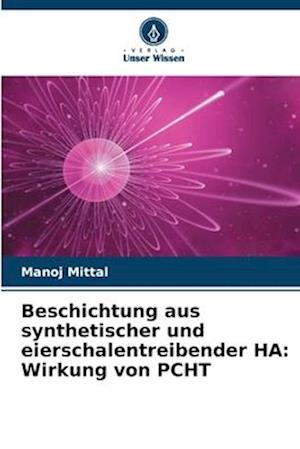 Beschichtung aus synthetischer und eierschalentreibender HA: Wirkung von PCHT