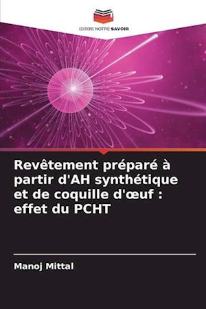 Revêtement préparé à partir d'AH synthétique et de coquille d'¿uf : effet du PCHT