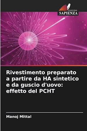 Rivestimento preparato a partire da HA sintetico e da guscio d'uovo: effetto del PCHT