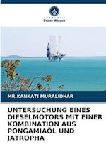 UNTERSUCHUNG EINES DIESELMOTORS MIT EINER KOMBINATION AUS PONGAMIAÖL UND JATROPHA