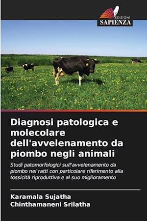 Diagnosi patologica e molecolare dell'avvelenamento da piombo negli animali