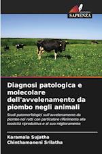 Diagnosi patologica e molecolare dell'avvelenamento da piombo negli animali