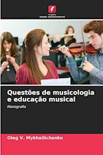 Questões de musicologia e educação musical