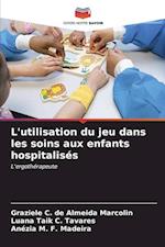 L'utilisation du jeu dans les soins aux enfants hospitalisés