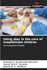 Using play in the care of hospitalised children