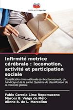 Infirmité motrice cérébrale : locomotion, activité et participation sociale