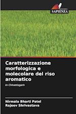 Caratterizzazione morfologica e molecolare del riso aromatico