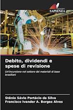 Debito, dividendi e spese di revisione