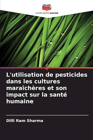 L'utilisation de pesticides dans les cultures maraîchères et son impact sur la santé humaine